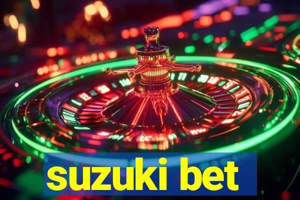 suzuki bet